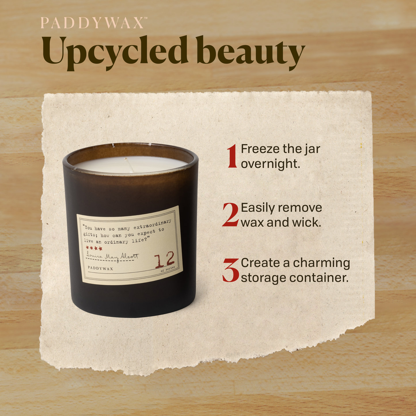Photo of a candle on a wood background. Upcycled beauty. 1.) Freeze the jar overnight. 2.) Easily remove wax and wick. 3.) Create a charming storage container.
