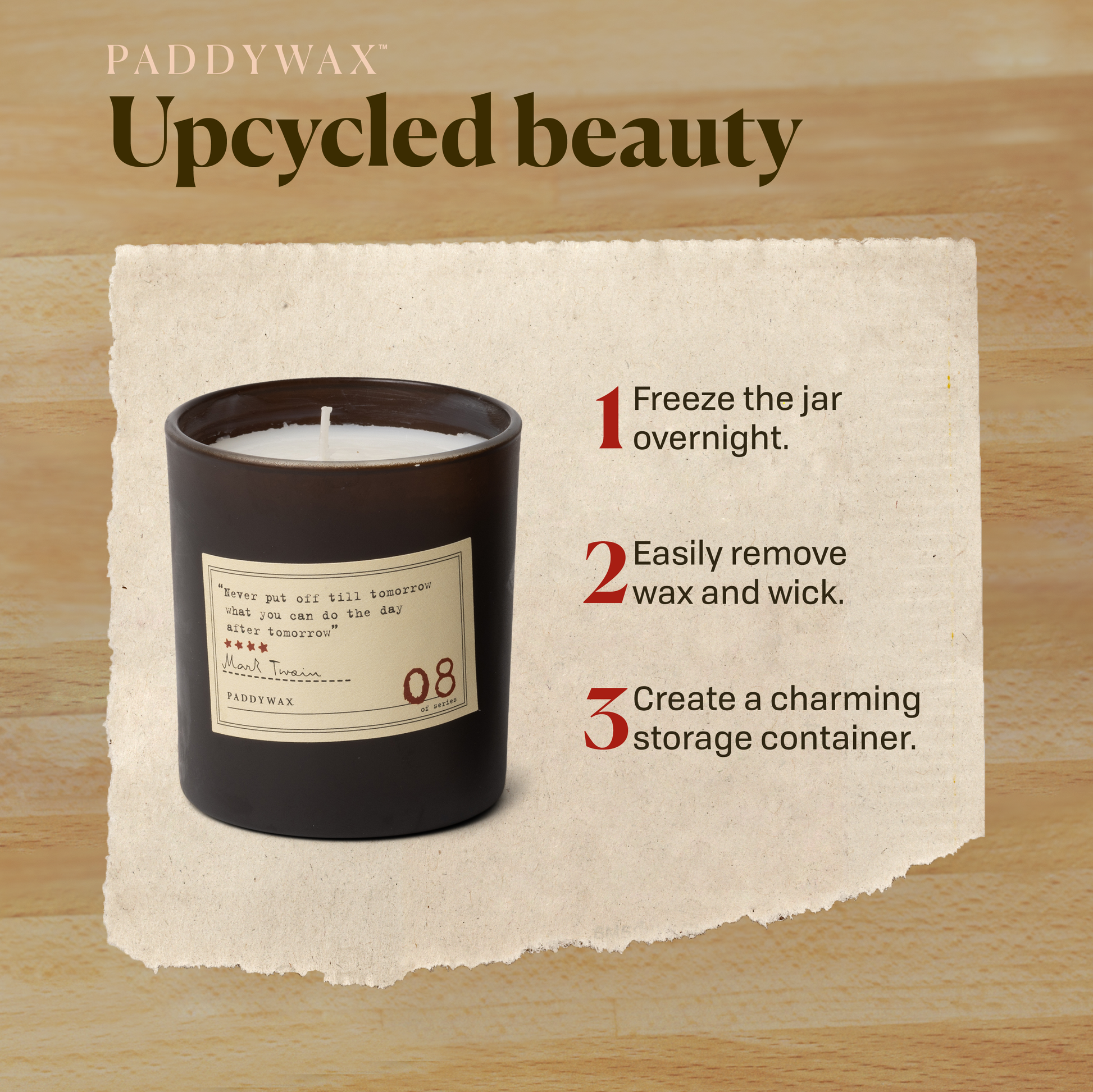 Photo of a candle on a wood background. Upcycled beauty. 1.) Freeze the jar overnight. 2.) Easily remove wax and wick. 3.) Create a charming storage container.