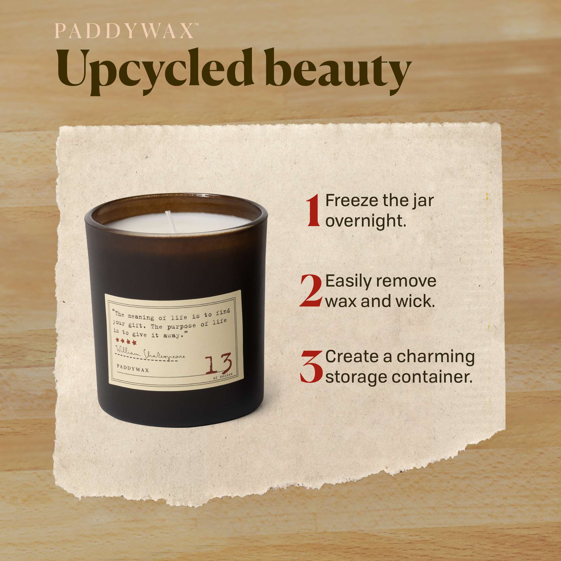Photo of a candle on a wood background. Upcycled beauty. 1.) Freeze the jar overnight. 2.) Easily remove wax and wick. 3.) Create a charming storage container.